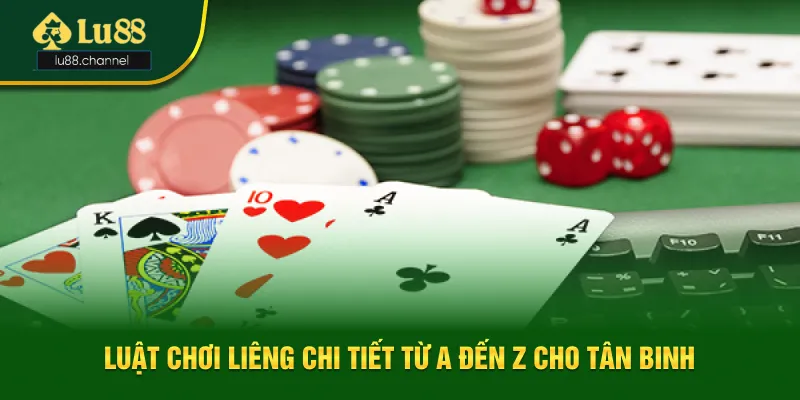 Luật chơi Liêng chi tiết từ A đến Z cho tân thủ Luật chơi Liêng chi tiết từ A đến Z cho tân thủ