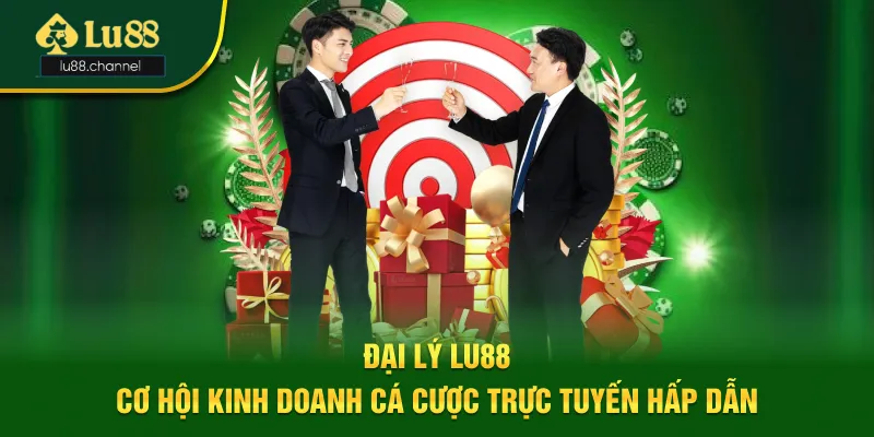 Đại Lý Lu88 - Cơ Hội Kinh Doanh Cá Cược Trực Tuyến Hấp Dẫn