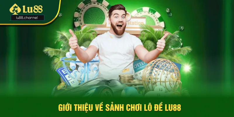 Giới thiệu về sân chơi lô đề Lu88