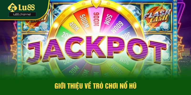 Giới thiệu về trò chơi quay hũ là gì?