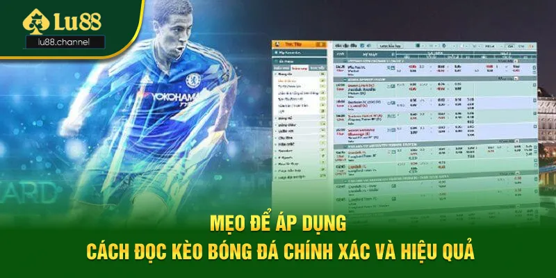 Mẹo để áp dụng cách đọc kèo bóng đá hiệu quả